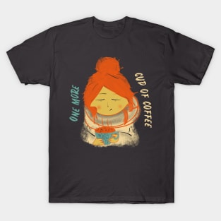 One more cup of coffee T-Shirt